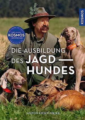 Fichtlmeier, Anton / Julia Numßen. Die Ausbildung des Jagdhundes - Der Leitfaden für die jagdliche Erziehung. Franckh-Kosmos, 2023.