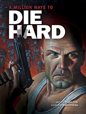 Tieri, Frank. A Million Ways to Die Hard. Insight Comics, 2018.