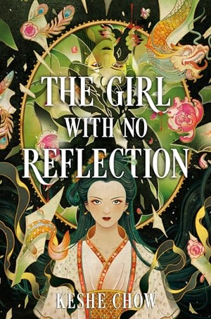 Chow, Keshe. The Girl with No Reflection. Random House LLC US, 2024.