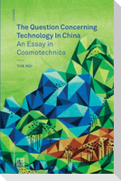 The Question Concerning Technology in China