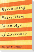 Reclaiming Patriotism in an Age of Extremes