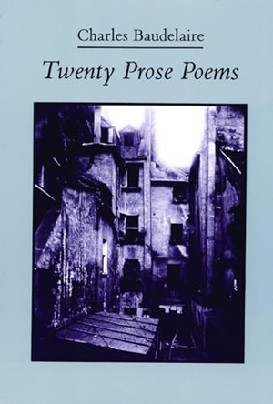 Baudelaire, Charles. Twenty Prose Poems. City Lights Books, 1988.