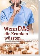 Wenn das die Kranken wüssten...