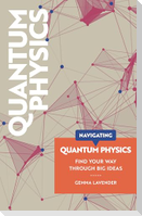 Navigating: Quantum Physics
