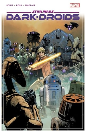 Soule, Charles. Star Wars: Dark Droids. Marvel Comics, 2024.