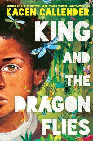 Callender, Kacen. King and the Dragonflies. Gale, a Cengage Company, 2020.