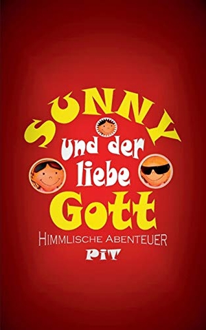 Vogt, Pit. Sunny und der liebe Gott - Himmlische Abenteuer. Books on Demand, 2020.