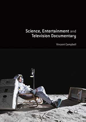 Campbell, Vincent. Science, Entertainment and Television Documentary. Palgrave Macmillan UK, 2016.