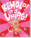 Behold! It's Unipig!