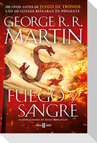 Fuego y sangre : 300 años antes de Juego de Tronos : historia de los Targaryen