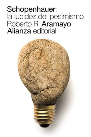 Rodríguez Aramayo, Roberto. Schopenhauer : la lucidez del pesimismo. Alianza Editorial, 2018.