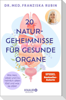 20 Naturgeheimnisse für gesunde Organe