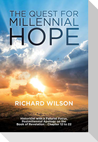 The Quest for Millennial Hope: Historicist with a Futurist Focus, Postmillennial Apology on the Book of Revelation â " Chapter 12 to 22