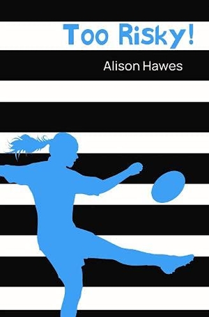 Hawes, Alison. Too Risky. Badger Publishing, 2021.