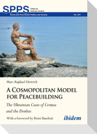 A Cosmopolitan Model for Peacebuilding: The Ukrainian Cases of Crimea and the Donbas