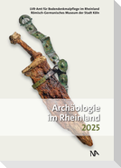 Archäologie im Rheinland 2025