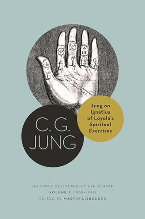 Jung, C. G.. Jung on Ignatius of Loyola's Spiritual Exercises - Lectures Delivered at ETH Zurich, Volume 7: 1939-1940. Princeton University Press, 2023.