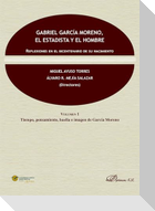 Gabriel García Moreno, el estadista y el hombre : reflexiones en el bicentenario de su nacimiento