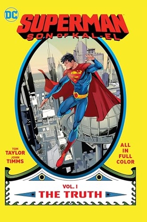 Timms, John / Tom Taylor. Superman: Son of Kal-El Vol. 1: The Truth. DC Comics, 2022.
