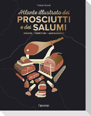 L' atlante illustrato dei prosciutti e salumi