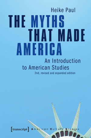 Paul, Heike. The Myths That Made America - An Introduction to American Studies. Transcript Verlag, 2026.