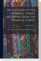 On the Edge of the Primeval Forest, and More From the Primeval Forest: the Experiences and Observations of a Doctor in Equatorial Africa