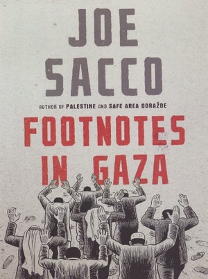 Sacco, Joe. Footnotes in Gaza. Penguin Life, 2019.