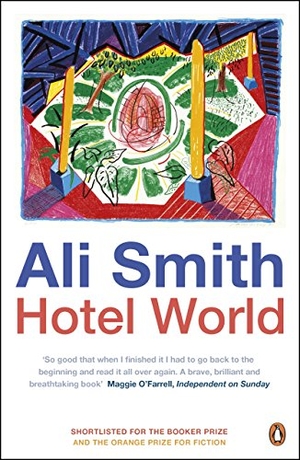 Smith, Ali. Hotel World. Penguin Books Ltd, 2002.