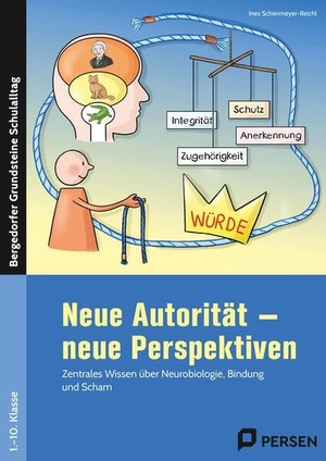 Schiermeyer-Reichl, Ines. Neue Autorität - neue Perspektiven - Zentrales Wissen über Neurobiologie, Bindung und Scham (1. bis 4. Klasse). Persen Verlag i.d. AAP, 2025.