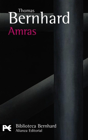 Bernhard, Thomas. Amras. Alianza Editorial, 2009.