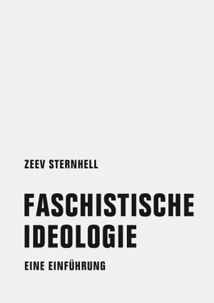 Sternhell, Zeev. Faschistische Ideologie - Eine Einführung. Verbrecher Verlag, 2019.