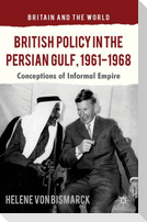 British Policy in the Persian Gulf, 1961-1968