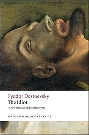Dostoevsky, Fyodor / Fjodor Michailowitsch Dostojewski. Idiot. Oxford University Press, 2008.