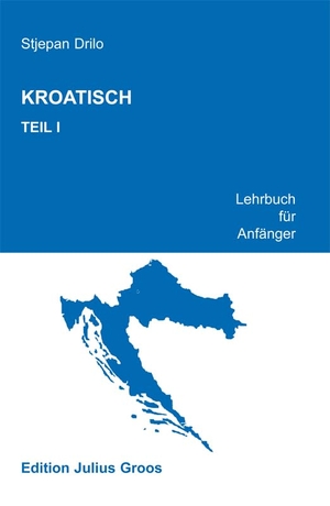 Drilo, Stjepan. Kroatisch 1 - Lehrbuch für Anfänger. Steiner Franz Verlag, 2025.