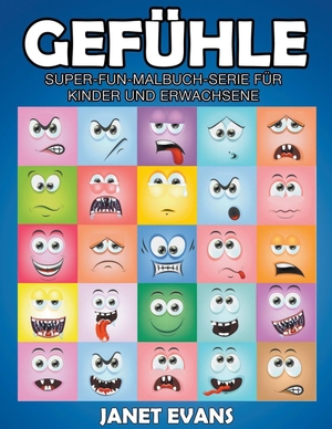 Evans, Janet. Gefühle - Super-Fun-Malbuch-Serie für Kinder und Erwachsene. Speedy Publishing LLC, 2014.