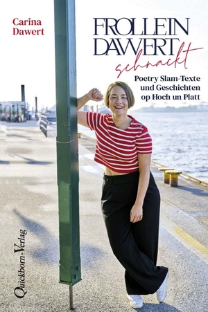 Dawert, Carina. Frollein Dawert schnackt - Poetry-Slam-Texte und Geschichten op Hoch un Platt. Quickborn-Verlag, 2026.