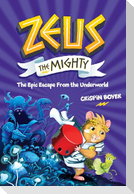 Zeus the Mighty: The Epic Escape from the Underworld (Book 4)