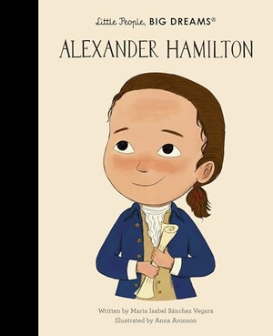 Sanchez Vegara, Maria Isabel. Alexander Hamilton. Quarto Publishing Plc IWUK, 2026.