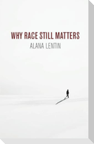 Why Race Still Matters