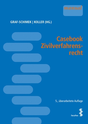 Graf-Schimek, Caroline / Christian Koller (Hrsg.). Casebook Zivilverfahrensrecht. facultas.wuv Universitäts, 2022.