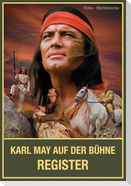 Karl May auf der Bühne - Register