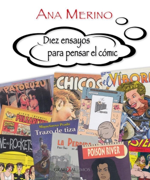 Merino Norberto, Ana. Diez ensayos para pensar el cómic. Eolas Ediciones, 2017.