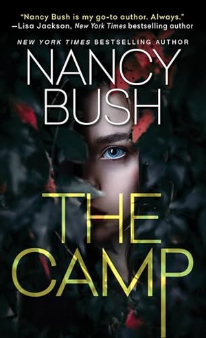 Bush, Nancy. The Camp - A Thrilling Novel of Suspense with a Shocking Twist. Kensington Publishing Corporation, 2024.