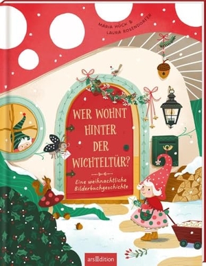 Höck, Maria. Wer wohnt hinter der Wichteltür? - Eine weihnachtliche Bilderbuchgeschichte. Ars Edition GmbH, 2024.
