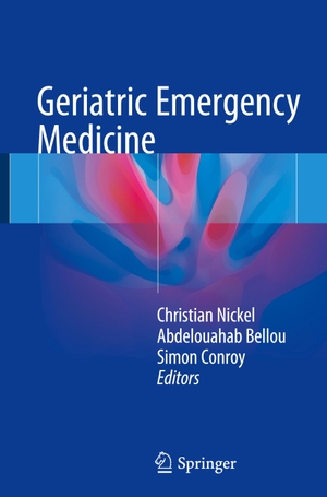 Nickel, Christian / Abdelouahab Bellou et al (Hrsg.). Geriatric Emergency Medicine. Springer-Verlag GmbH, 2018.