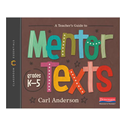 A Teacher's Guide to Mentor Texts, K-5