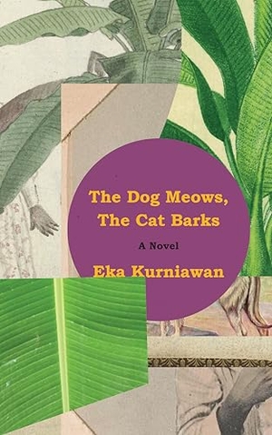 Kurniawan, Eka. The Dog Meows, the Cat Barks. New Directions Publishing Corporation, 2026.