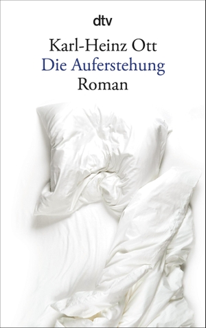 Karl-Heinz Ott. Die Auferstehung - Roman. dtv Verlagsgesellschaft, 2017.