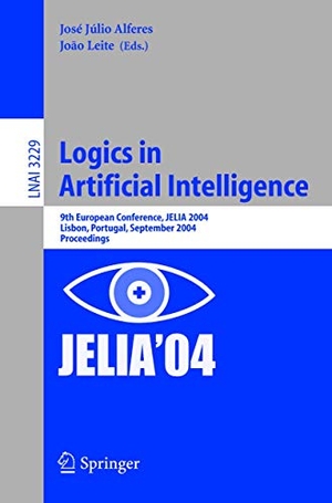 Leite, Joao / Jose Alferes (Hrsg.). Logics in Artificial Intelligence - 9th European Conference, JELIA 2004, Lisbon, Portugal, September 27-30, 2004, Proceedings. Springer Berlin Heidelberg, 2004.