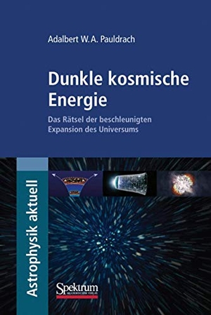 Pauldrach, Adalbert. Dunkle kosmische Energie - Das Rätsel der beschleunigten Expansion des Universums. Spektrum-Akademischer Vlg, 2010.